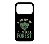 Custodia per iPhone 17 Pro Se hai bisogno di me sarò nella Foresta forestale