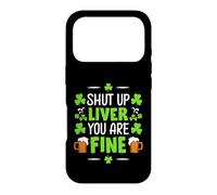 Custodia per iPhone 17 Pro Shut Up Liver You Are Fine | St Patricks Day