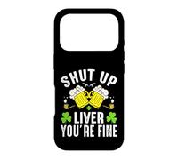 Custodia per iPhone 17 Pro Shut Up Liver You're Fine | St Patricks Day