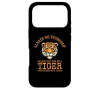 Custodia per iPhone 17 Pro Sii sempre te stesso a meno che tu non possa essere una tigre
