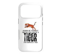 Custodia per iPhone 17 Pro Sii sempre te stesso a meno che tu non possa essere una tigre