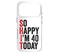 Custodia per iPhone 17 Pro So Happy I'm 40 Today Funny 40th Birthday Jokes 40 Birthday