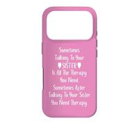Custodia per iPhone 17 Pro Sometimes Talking to Your Sister is all the Therapy You Need