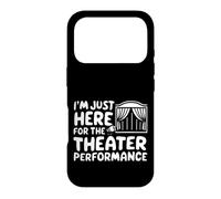 Custodia per iPhone 17 Pro Sono qui solo per lo spettacolo teatrale Spettacolo drammatico locale