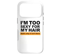 Custodia per iPhone 17 Pro Sono troppo sexy per i miei capelli, ecco perché non ci sono