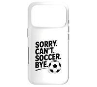 Custodia per iPhone 17 Pro Sorry Can't Soccer Bye! Divertente per gli amanti del calcio