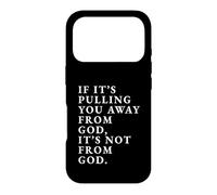 Custodia per iPhone 17 Pro Stampa con citazione motivazionale "If It's Pulling You Away From God"