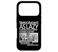 Custodia per iPhone 17 Pro Stereotipato come pigro da quando abbiamo smesso di lavorare gratuitamente