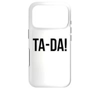 Custodia per iPhone 17 Pro Ta-Da Sign,When God Made Me He Said Tada Funny Sayings Ta Da