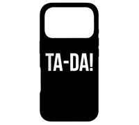 Custodia per iPhone 17 Pro Ta-Da Sign,When God Made Me He Said Tada Funny Sayings Ta Da