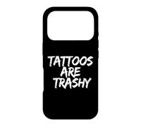 Custodia per iPhone 17 Pro Tattoos Are Trashy - Sarcastic Ink Meme Design