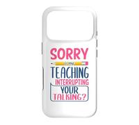 Custodia per iPhone 17 Pro Teacher Sorry Is My Teaching Funny School Teachers