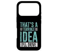Custodia per iPhone 17 Pro That's A Terrible Idea I'll Drive Reckless Friend Joke -