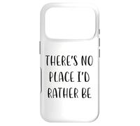 Custodia per iPhone 17 Pro "There's No Place I d Rather Be Funny Idea White Lie Party