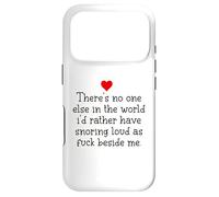 Custodia per iPhone 17 Pro Theres NoOne Else in the World Id Rather Have Snoring Funny