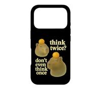 Custodia per iPhone 17 Pro Think Twice? Don't Even Think Once
