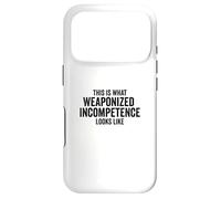 Custodia per iPhone 17 Pro This is What Weaponized Incompetence Looks Like Anti-Work