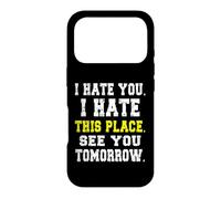 Custodia per iPhone 17 Pro Ti odio odio questo posto/Divertente design da lavoratore riluttante