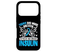 Custodia per iPhone 17 Pro Today's Bad Mood Is Brought To You By Not Enough Insulin