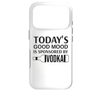 Custodia per iPhone 17 Pro Today's Good Mood is Sponsored By Vodka May Contain Vodka