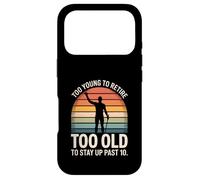 Custodia per iPhone 17 Pro Troppo giovane per andare in pensione troppo vecchio per stare su oltre 10 retrò