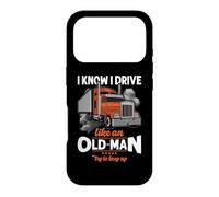 Custodia per iPhone 17 Pro Trucker I Know I Drive Like An Old Man Truck Driver