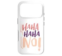 Custodia per iPhone 17 Pro Umorismo sarcastico HaHa HaHa No! Sarcasmo