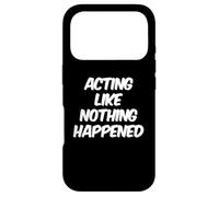 Custodia per iPhone 17 Pro Umorismo Testo Persone divertenti Agire come se nulla fosse successo