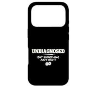 Custodia per iPhone 17 Pro Undiagnosed But Something Ain't Right Funny Mental Health