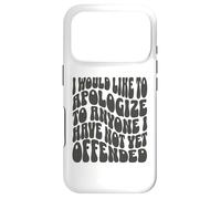 Custodia per iPhone 17 Pro Vorrei scusarmi con chiunque non abbia ancora offeso
