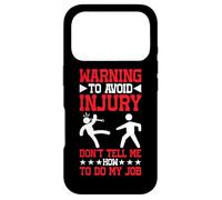 Custodia per iPhone 17 Pro Warning, To Avoid Injury Don't Tell Me How To Do My Job |-