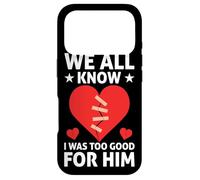 Custodia per iPhone 17 Pro We All Know I Was Too Good For Him Divorce