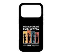 Custodia per iPhone 17 Pro We Should Have Built A Wall Fighting Illegal Immigration
