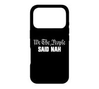 Custodia per iPhone 17 Pro We The People Said Nah Funny 4 luglio