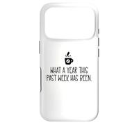 Custodia per iPhone 17 Pro What a Year This Past Week Has Been Coffee O Clock Coworker