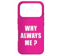 Custodia per iPhone 17 Pro "Why Always Me". Divertente design ironico con citazione