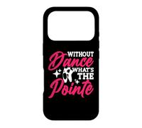 Custodia per iPhone 17 Pro Without Dance What's The Pointe