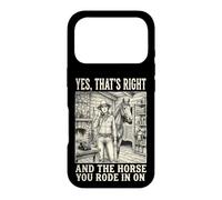 Custodia per iPhone 17 Pro Yes That's Right And The Horse You Rode In On Divertente