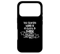 Custodia per iPhone 17 Pro You Always Have A Choice Choose Kindness Citazione