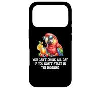 Custodia per iPhone 17 Pro You Cant Drink All Day Drinking Parrot Start in the Morning