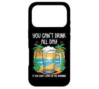 Custodia per iPhone 17 Pro You Can't Drink All Day If You Don't Start In The Morning