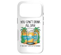 Custodia per iPhone 17 Pro You Can't Drink All Day If You Don't Start In The Morning