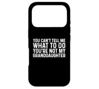 Custodia per iPhone 17 Pro You Can't Tell Me What To Do You're Not My Granddaughter