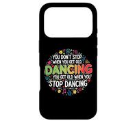 Custodia per iPhone 17 Pro You Don't Stop Dancing When You Get Old Divertente Carino