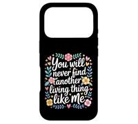 Custodia per iPhone 17 Pro You Will Never Find Another Living Thing Like Me -