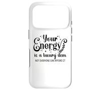Custodia per iPhone 17 Pro Your Energy is a Luxury Item Sign Not Everyone Can Afford It
