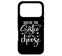 Custodia per iPhone 17 Pro You're the Sister I Got to Choose You are The Sister I Chose