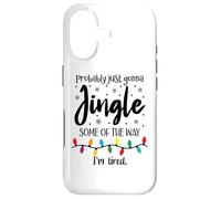 Custodia per iPhone 17 Probably Just Gonna Jingle Some of the Way Im Tired Xmas Joy