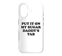 Custodia per iPhone 17 Put It On My Sugar Daddys Tab Women I Love My Sugar Dad