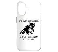 Custodia per iPhone 17 Racoon If I Ever Get Rabies You're High on My Bitin' List